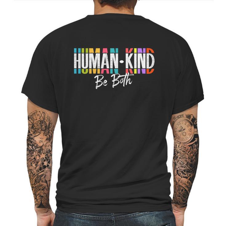 Humankind Gift Be Both Gift Support Human Kindness Gift Equality Kind Gift Mens Back Print T-shirt