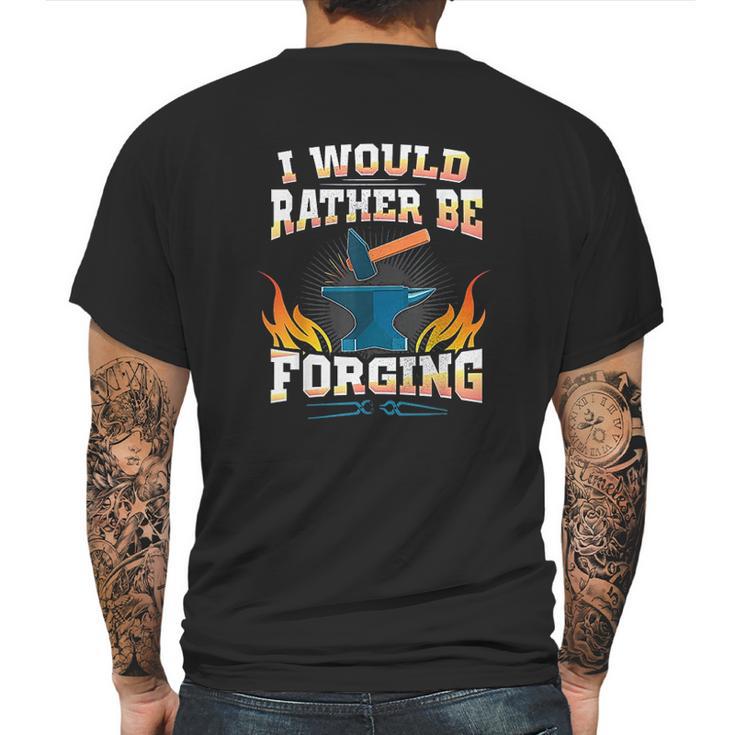 Id Rather Be Forging Forge Mens Back Print T-shirt