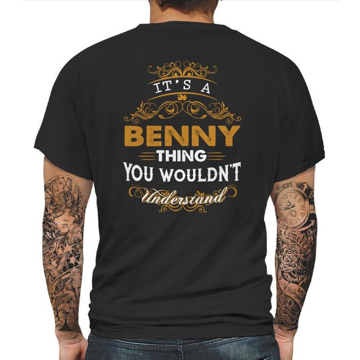 Its A Benny Thing You Wouldnt Understand Mens Back Print T-shirt