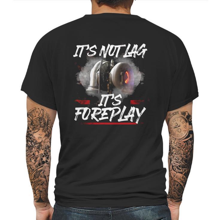 It’S Not Lag It’S Foreplay T-Shirt Mens Back Print T-shirt