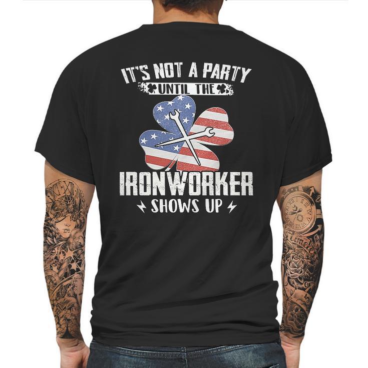 Its Not The Party Until The Ironworker Shows Up Mens Back Print T-shirt