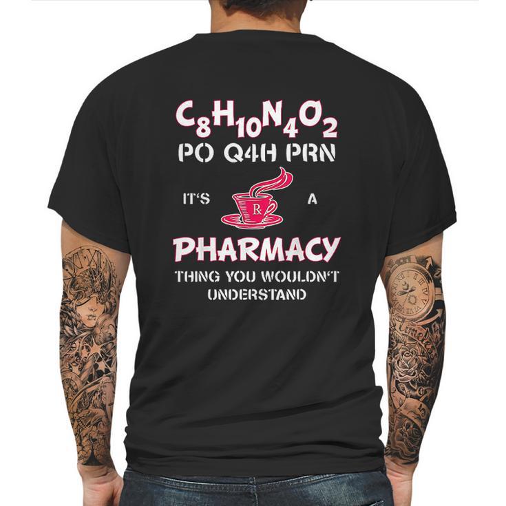 Its A Pharmacy Thing Pharm Tech Caffeine Mens Back Print T-shirt