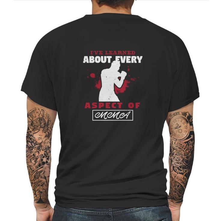 Ive Learned About Every Aspect Of Mma Mens Back Print T-shirt