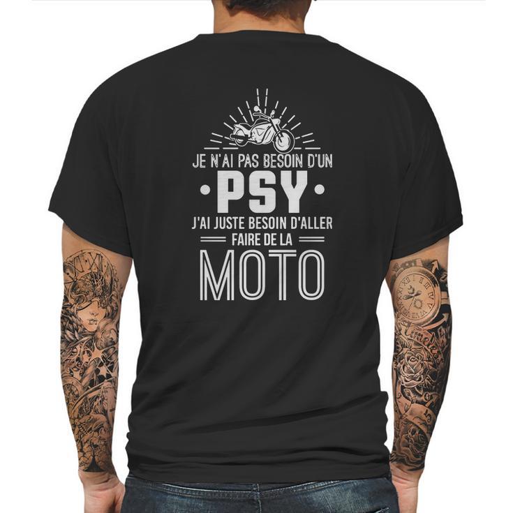 Je Nai Pas Besoin Dun Psy Jai Juste Besoin Daller Faire De La Moto Mens Back Print T-shirt