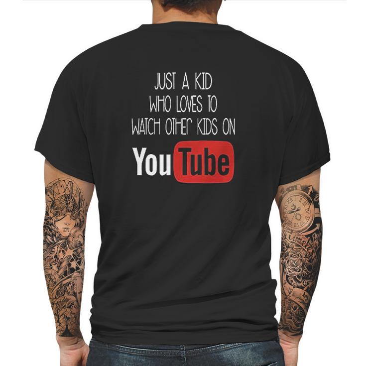 Just A Kid Who Loves To Watch Other Kids On Youtube Mens Back Print T-shirt