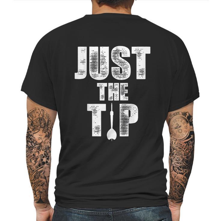 Just The Tip Dart Pin Funny Shooting Darts Mens Back Print T-shirt