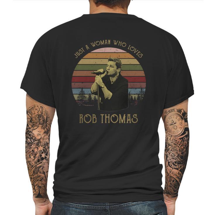 Just A Woman Who Loves Rob Thomas T-Shirt Mens Back Print T-shirt