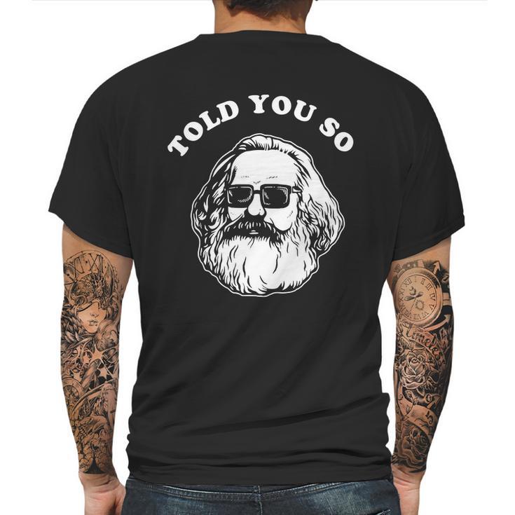 Karl Marx Told You So Mens Back Print T-shirt