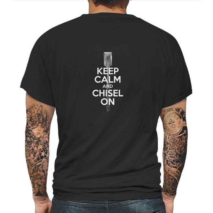 Keep Calm And Chisel On Mens Back Print T-shirt