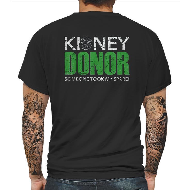 Kidney Donor Buddies Someone Took My Spare 2 Are For Sissies Mens Back Print T-shirt