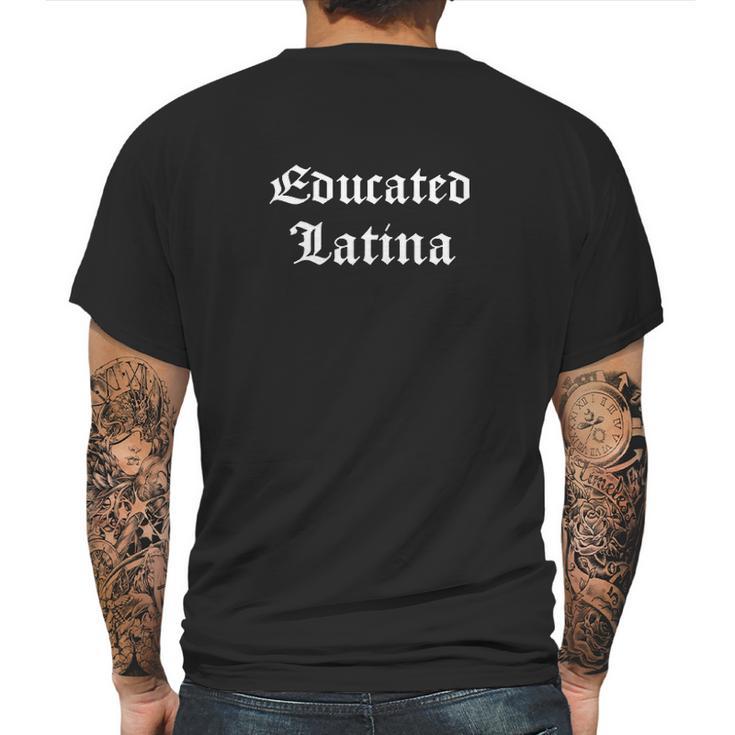 Latina Latinx Empowered Educated Latina Gift Mens Back Print T-shirt