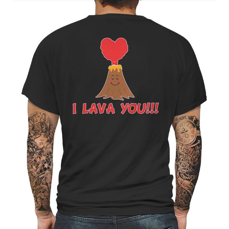 I Lava You Volcano  Funny Cute Valentines Day Gift Mens Back Print T-shirt