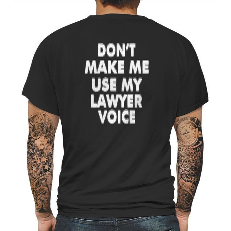 My Lawyer Voice Humorous For Attorney Law Clerk Mens Back Print T-shirt