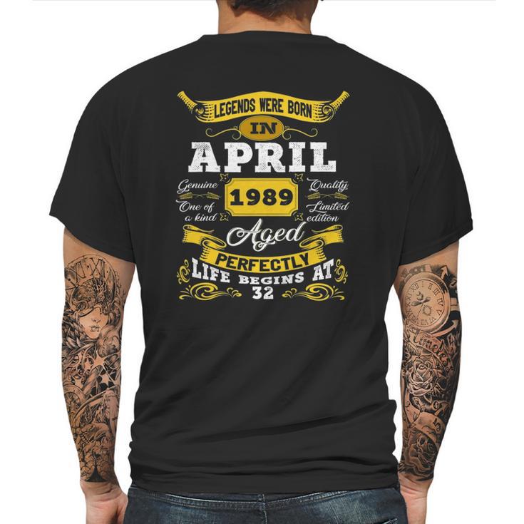 Legends Born In April 1989 32Nd Birthday 32 Years Old Mens Back Print T-shirt