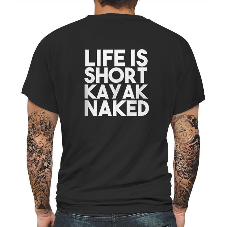 Life Is Short Kayak Naked Mens Back Print T-shirt