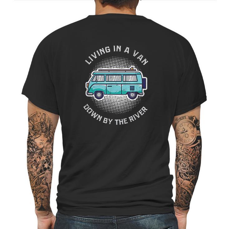 Living In A Van Down By The River Funny Nomad Gift Mens Back Print T-shirt