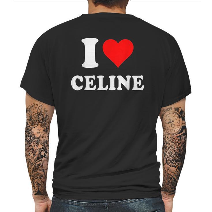 I Love Celine Love Heart Valentines Day Gift Mens Back Print T-shirt