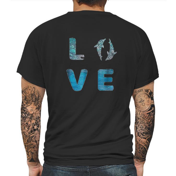 Love Dolphins Sea World Save Ocean Dolphin Lover Mens Back Print T-shirt