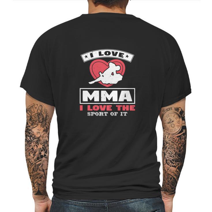 I Love Mma I Love The Sport Of It Mens Back Print T-shirt