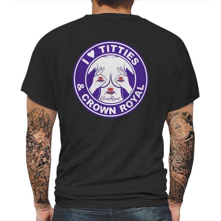 I Love Titties And Crown Royal Shirt Mens Back Print T-shirt