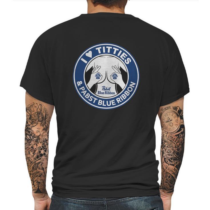 I Love Titties And Pabst Blue Ribbon Mens Back Print T-shirt