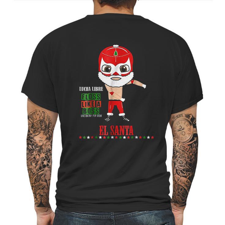 Lucha Libre El Santa Claus Floss Like A Boss 6 Mens Back Print T-shirt