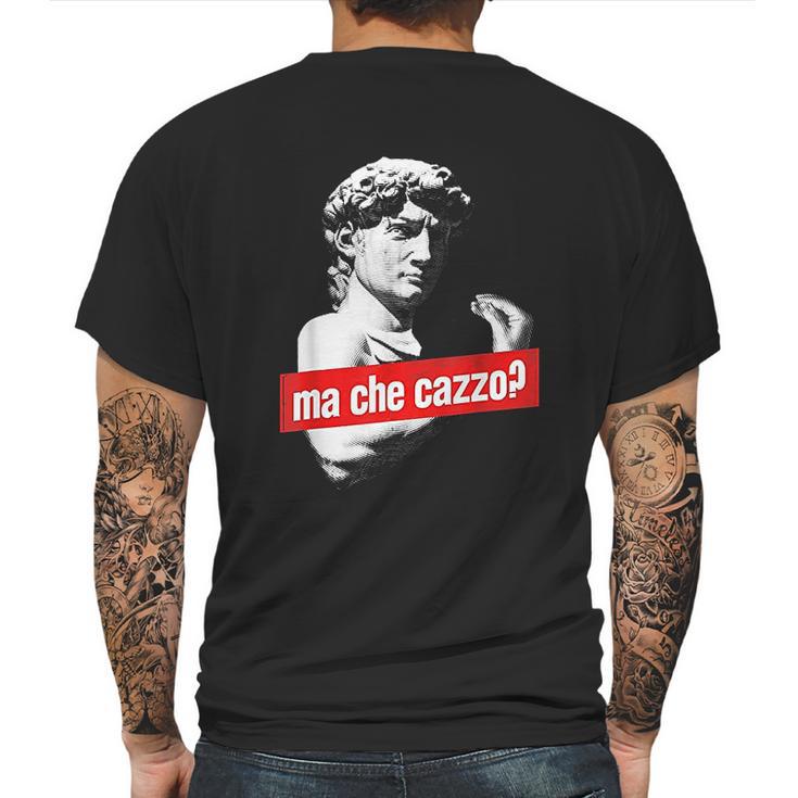 Ma Che Cazzo David Statue With Italian Hand Gesture Mens Back Print T-shirt