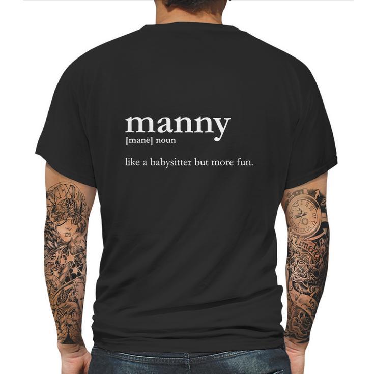 Manny Male Nanny - Like Babysitter But More Fun T Shirt Mens Back Print T-shirt