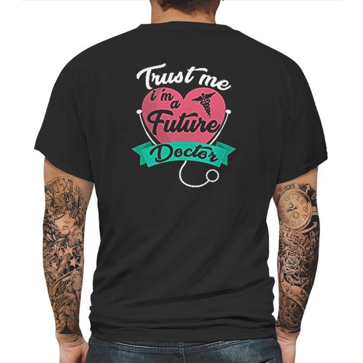 Medical Med Student Gift Trust Me Im A Future Doctor Mens Back Print T-shirt