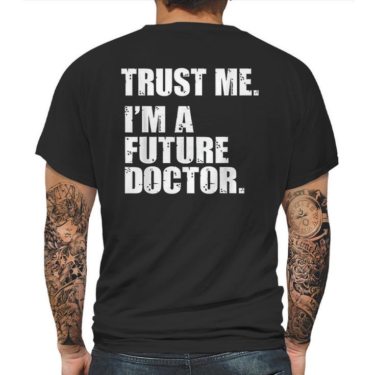 Medical Med Student Trust Me Im A Future Doctor Mens Back Print T-shirt