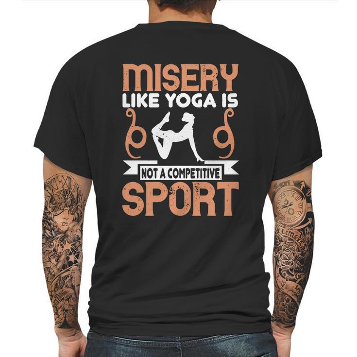 Misery Like Yoga Is Not A Competitive Sport Mens Back Print T-shirt