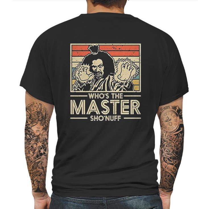 Moslad Klosy Who Is The Master Shonuff Mens Back Print T-shirt