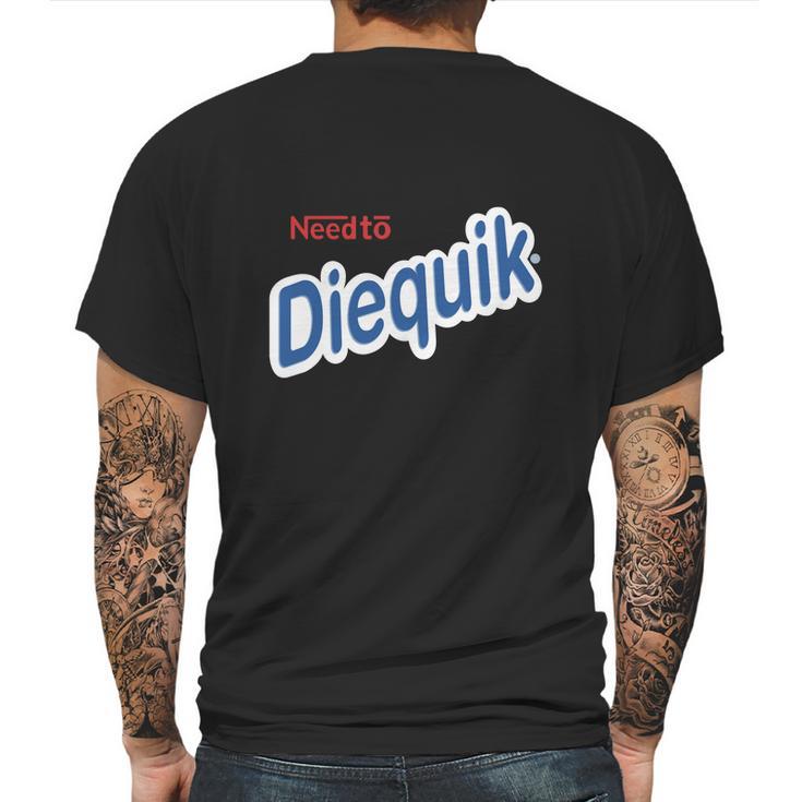 Need To Diequik Mens Back Print T-shirt