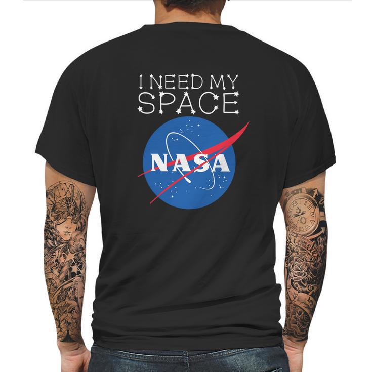 I Need My Space Nasa Shirt Mens Back Print T-shirt