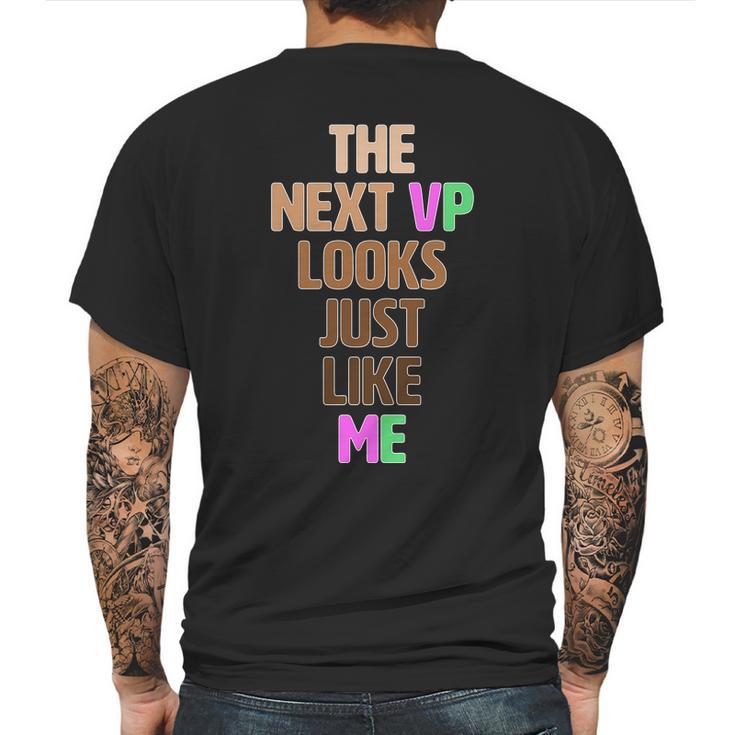 The Next Vp Looks Just Like Me Kamala Harris Mens Back Print T-shirt