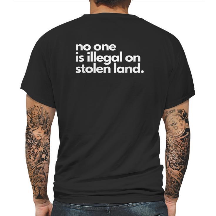 No One Is Illegal On Stolen Land Immigrant Daca Mens Back Print T-shirt