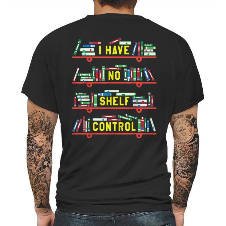 I Have No Shelf Control Book Collector Book Love Saying Mens Back Print T-shirt