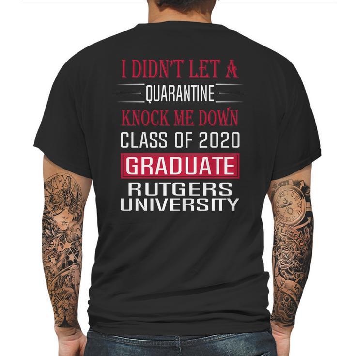 I Did Not Let A Class Of 2020 Graduate Classic Social Distancing Rutgers University Mens Back Print T-shirt