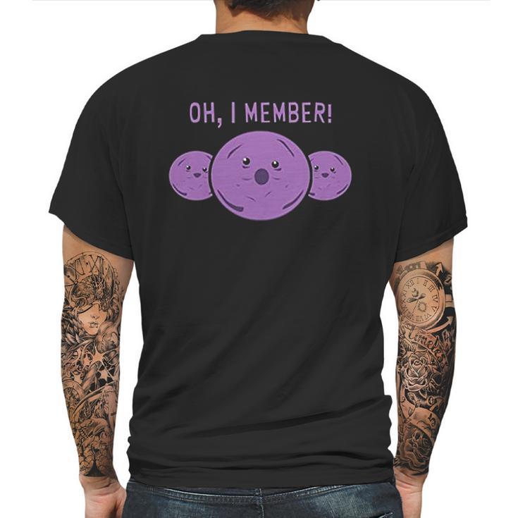 Oh I Member Member Berries Mens Back Print T-shirt