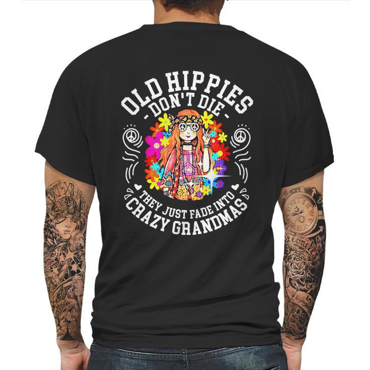 Old Hippies Dont Die They Just Fade Into Crazy Grandparents Mens Back Print T-shirt