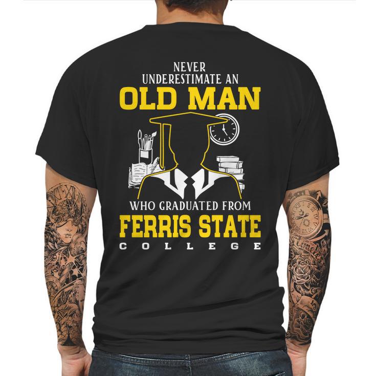 An Old Man Who Graduated From Ferris State College Mens Back Print T-shirt