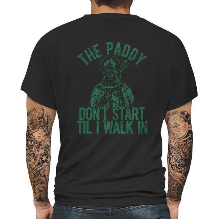 The Paddy Dont Start Til I Walk In Mens Back Print T-shirt