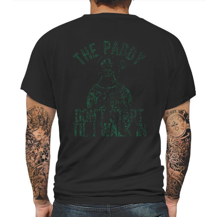 The Paddy Do Not Start Til I Walk In Mens Back Print T-shirt