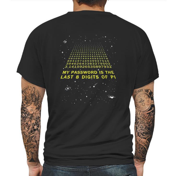 My Password Is The Last 8 Digits Of Pi Day Funny Math Space Mens Back Print T-shirt