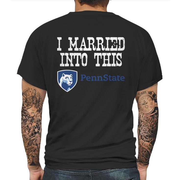 Penn State Main Campus University Married Into I Married Into This Mens Back Print T-shirt