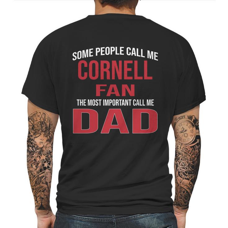 Some People Call Me Cornell University Fan The Most Important Call Me Dad 2020 Mens Back Print T-shirt