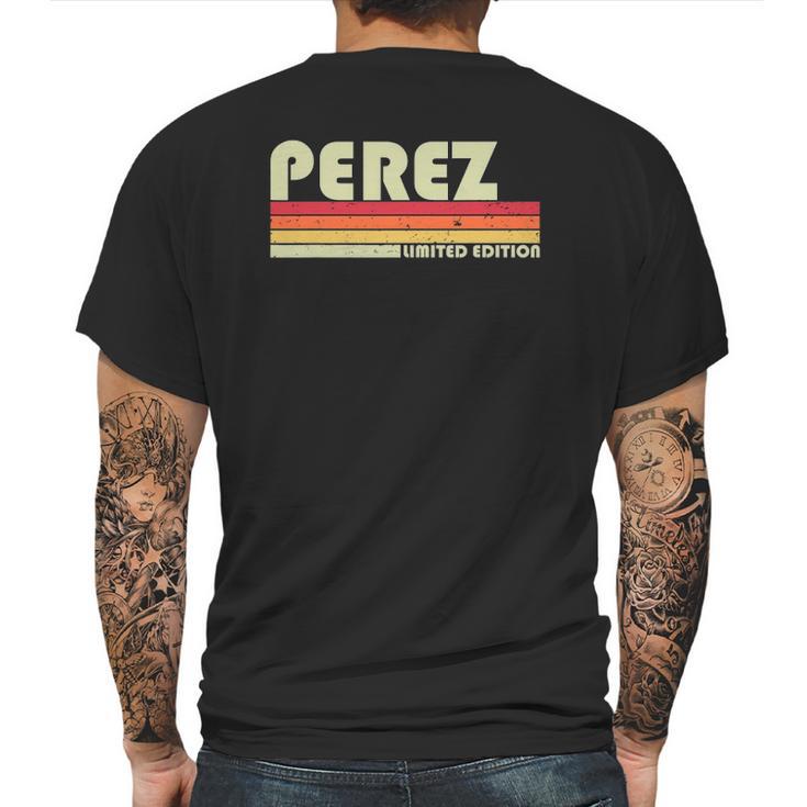 Perez Surname Funny Retro Vintage 80S 90S Family Reunion Mens Back Print T-shirt