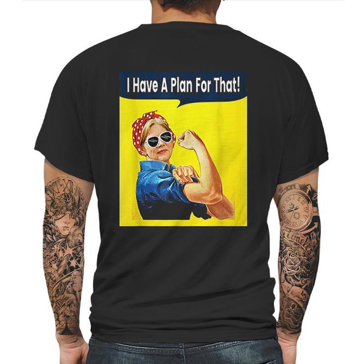 I Have A Plan For That Elizabeth Warren Mens Back Print T-shirt