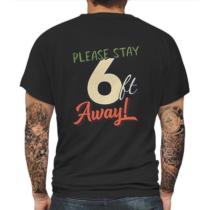 Please Stay 6 Feet Away Social Distancing Mens Back Print T-shirt