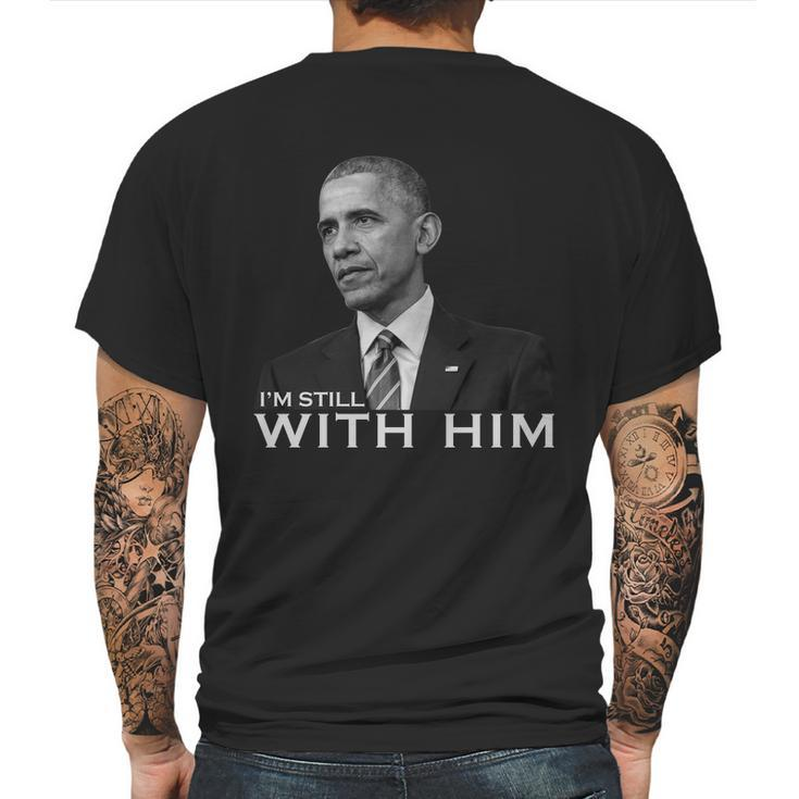Im Still With Him President Barack Obama Anti Trump Mens Back Print T-shirt